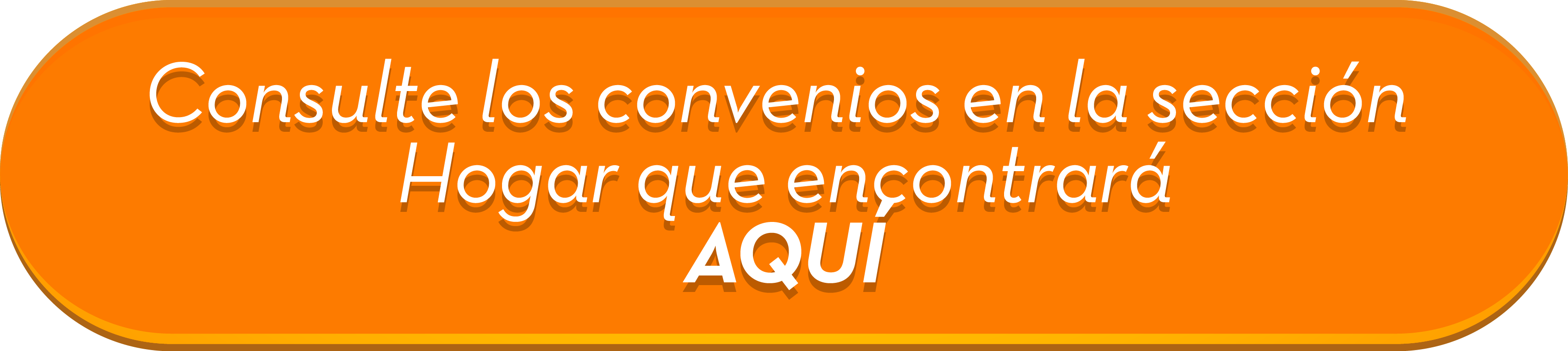 Consulte los convenios en la seccin Hogar que encontrar AQU