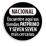 NACIONAL Encuentre aqu sus tiendas PATPRIMO Y SEVEN SEVEN ms cercanas