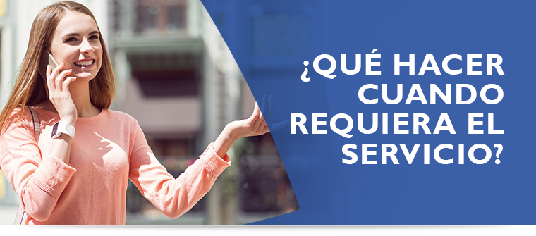 Qu hacer cuando requiera el servicio?