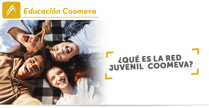 ¿Qué es la Red Juvenil Coomeva? ¿Qué es la Red Juvenil Coomeva?