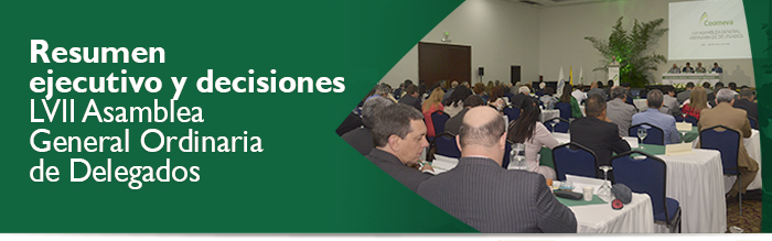 Resumen ejecutivo y decisiones LVII Asamblea General Ordinaria de Delegados Resumen ejecutivo y decisiones LVII Asamblea General Ordinaria de Delegados